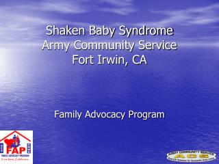 Shaken Baby Syndrome Army Community Service Fort Irwin, CA