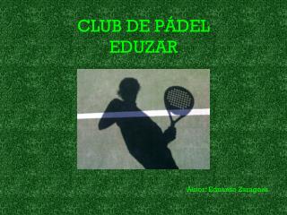 CLUB DE PÁDEL EDUZAR
