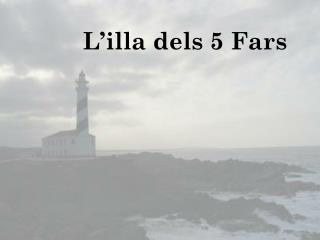 L’illa dels 5 Fars