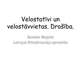 Velostatīvi un velostāvvietas. Drošība.