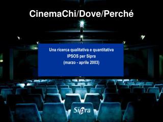 CinemaChi/Dove/Perché