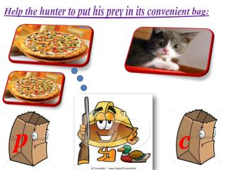 Help the hunter to put his prey in its convenient bag:
