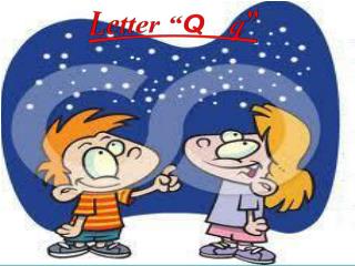 Letter “ Q q ”