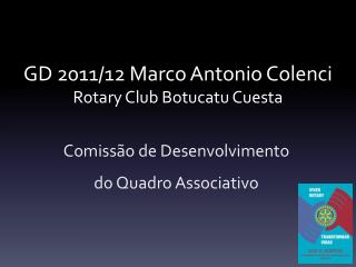 GD 2011/12 Marco Antonio Colenci Rotary Club Botucatu Cuesta