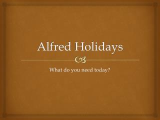 Alfred Holidays