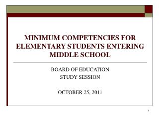 MINIMUM COMPETENCIES FOR ELEMENTARY STUDENTS ENTERING MIDDLE SCHOOL