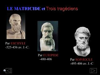 LE MATRICIDE et Trois tragédiens