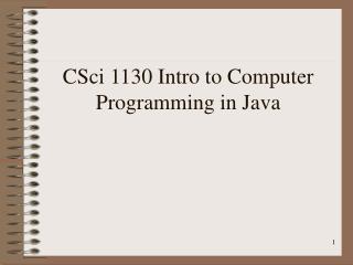 CSci 1130 Intro to Computer Programming in Java