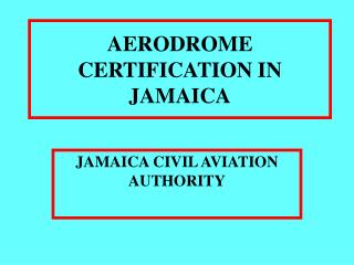 AERODROME CERTIFICATION IN JAMAICA