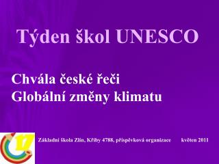 Týden škol UNESCO Chvála české řeči Globální změny klimatu