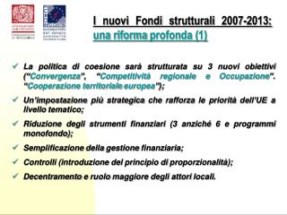 I nuovi Fondi strutturali 2007-2013: una riforma profonda (1)