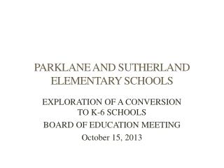 PARKLANE AND SUTHERLAND ELEMENTARY SCHOOLS