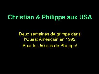 Christian &amp; Philippe aux USA