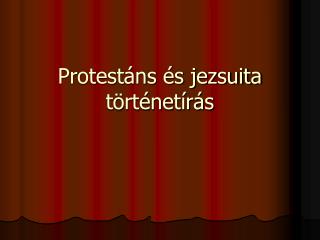 Protestáns és jezsuita történetírás