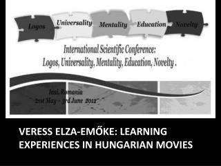 VERESS ELZA-EMŐKE: LEARNING EXPERIENCES IN HUNGARIAN MOVIES