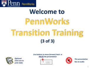 Welcome to PennWorks Transition Training (3 of 3)