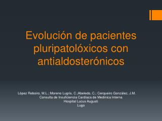 Evolución de pacientes pluripatolóxicos con antialdosterónicos