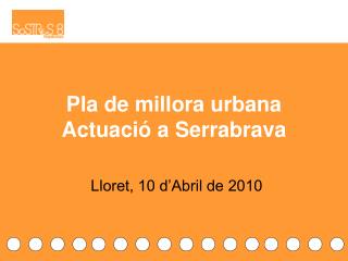 Pla de millora urbana Actuació a Serrabrava