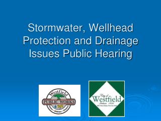 Stormwater, Wellhead Protection and Drainage Issues Public Hearing