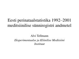 Eesti perinataalstatistika 1992–2001 meditsiinilise sünniregistri andmetel