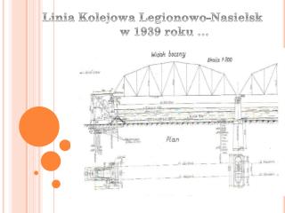 Linia Kolejowa Legionowo-Nasielsk 		 w 1939 roku …