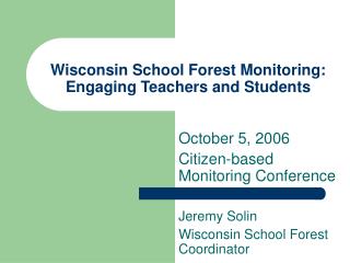 Wisconsin School Forest Monitoring: Engaging Teachers and Students