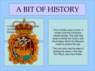 In the Middle Ages, Avilés was an important port town because of the salt trade.