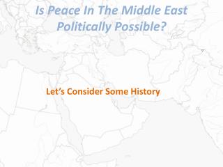 Is Peace In The Middle East Politically Possible?