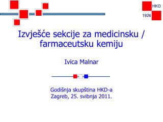 Izvješće sekcije za medicinsku / farmaceutsku kemiju Ivica Malnar