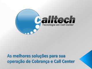 As melhores soluções para sua operação de Cobrança e Call Center