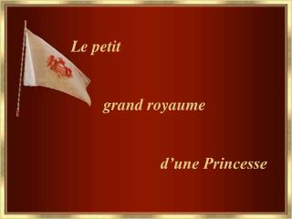 Le petit grand royaume d’une Princesse