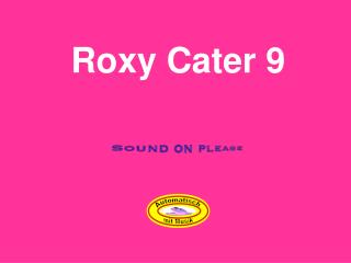 Roxy Cater 9
