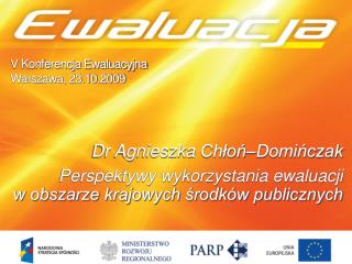 V Konferencja Ewaluacyjna Warszawa, 23.10.2009