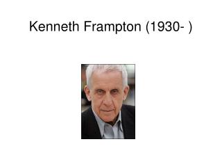 Kenneth Frampton (1930- )