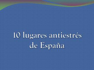 10 lugares antiestrés de España