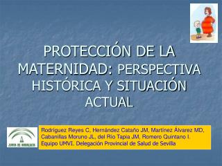 PROTECCIÓN DE LA MATERNIDAD: PERSPECTIVA HISTÓRICA Y SITUACIÓN ACTUAL