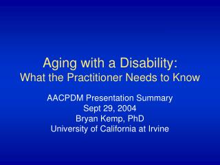 Aging with a Disability: What the Practitioner Needs to Know