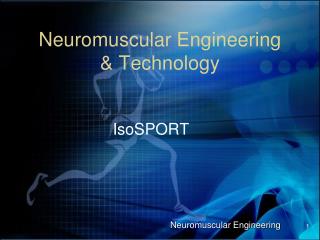 Neuromuscular Engineering &amp; Technology