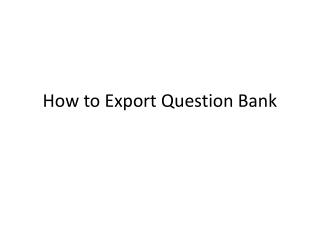 How to Export Question Bank
