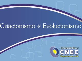 Criacionismo e Evolucionismo