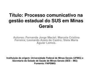 Título: Processo comunicativo na gestão estadual do SUS em Minas Gerais