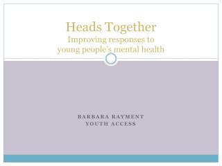 Heads Together Improving responses to young people’s mental health