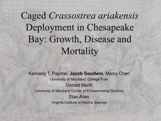 Caged Crassostrea ariakensis Deployment in Chesapeake Bay: Growth, Disease and Mortality