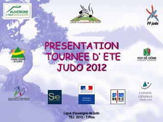PRESENTATION TOURNEE D’ ETE JUDO 2012
