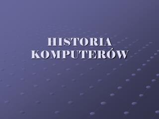 HISTORIA KOMPUTERÓW