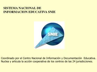 Coordinado por el Centro Nacional de Información y Documentación Educativa.