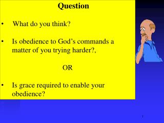 Question What do you think? Is obedience to God’s commands a matter of you trying harder?, OR