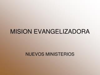 MISION EVANGELIZADORA