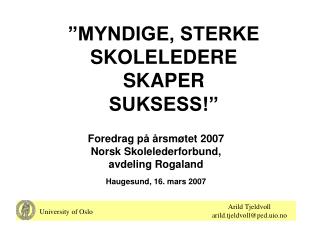 ”MYNDIGE, STERKE SKOLELEDERE SKAPER SUKSESS!”