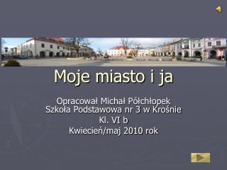 Moje miasto i ja